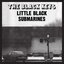 Little Black Submarines